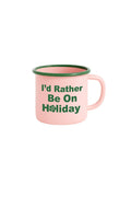 Rather Be On Holiday Mug